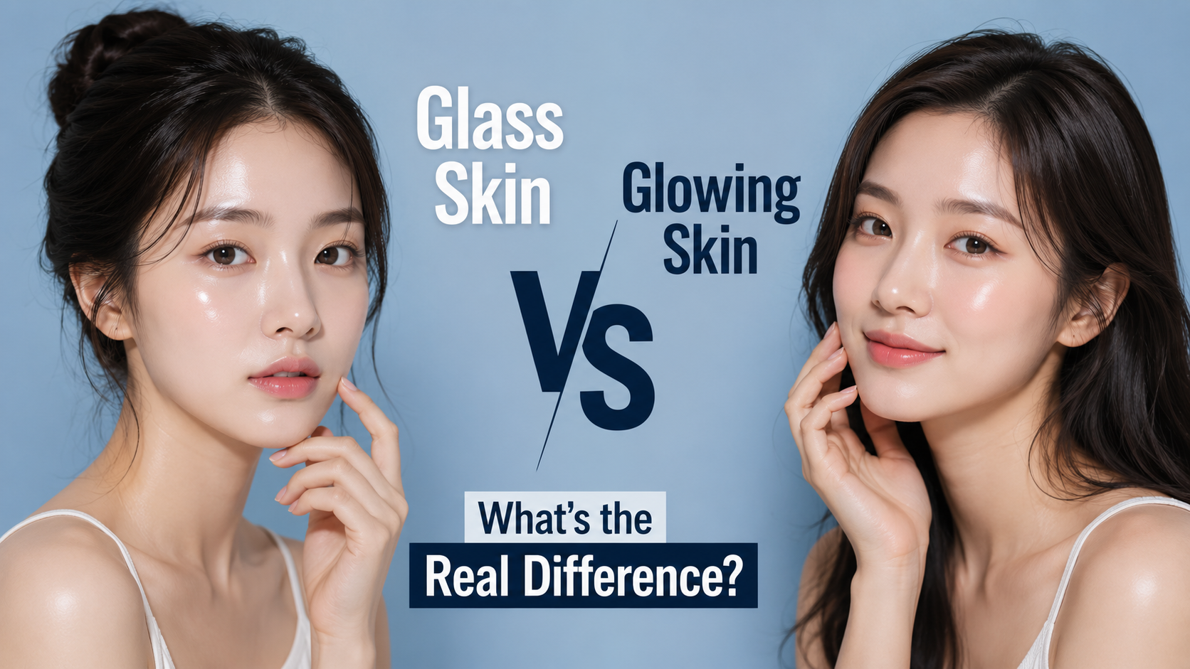 glass skin and glowing skin